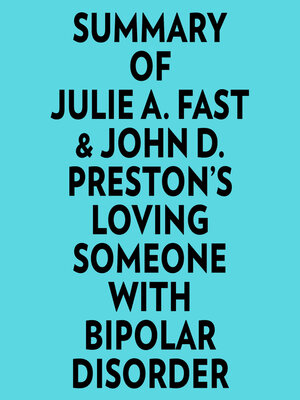 cover image of Summary of Julie A. Fast & John D. Preston's Loving Someone With Bipolar Disorder